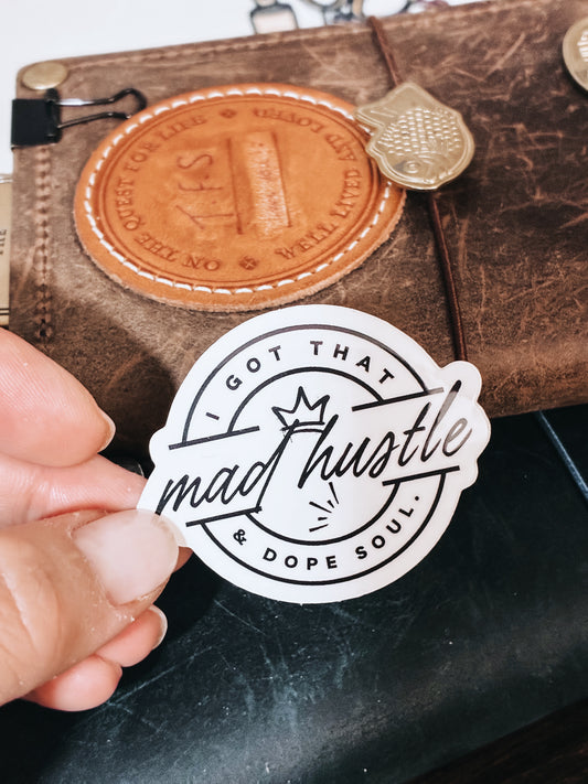Waterproof VINYL DIECUT STICKER - Mad Hustle and Dope Soul