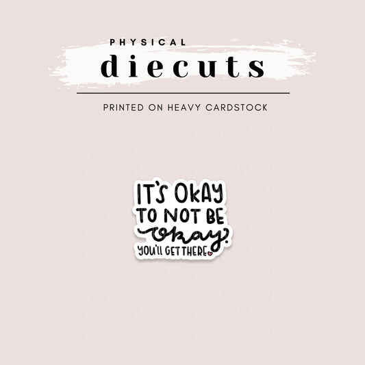 Diecut - It's Okay to not be Okay