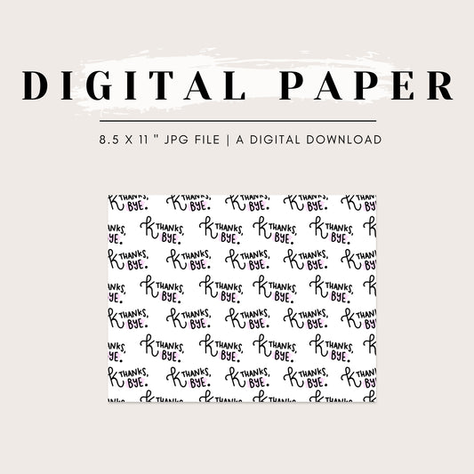 Digital Paper - K Thanks, Bye