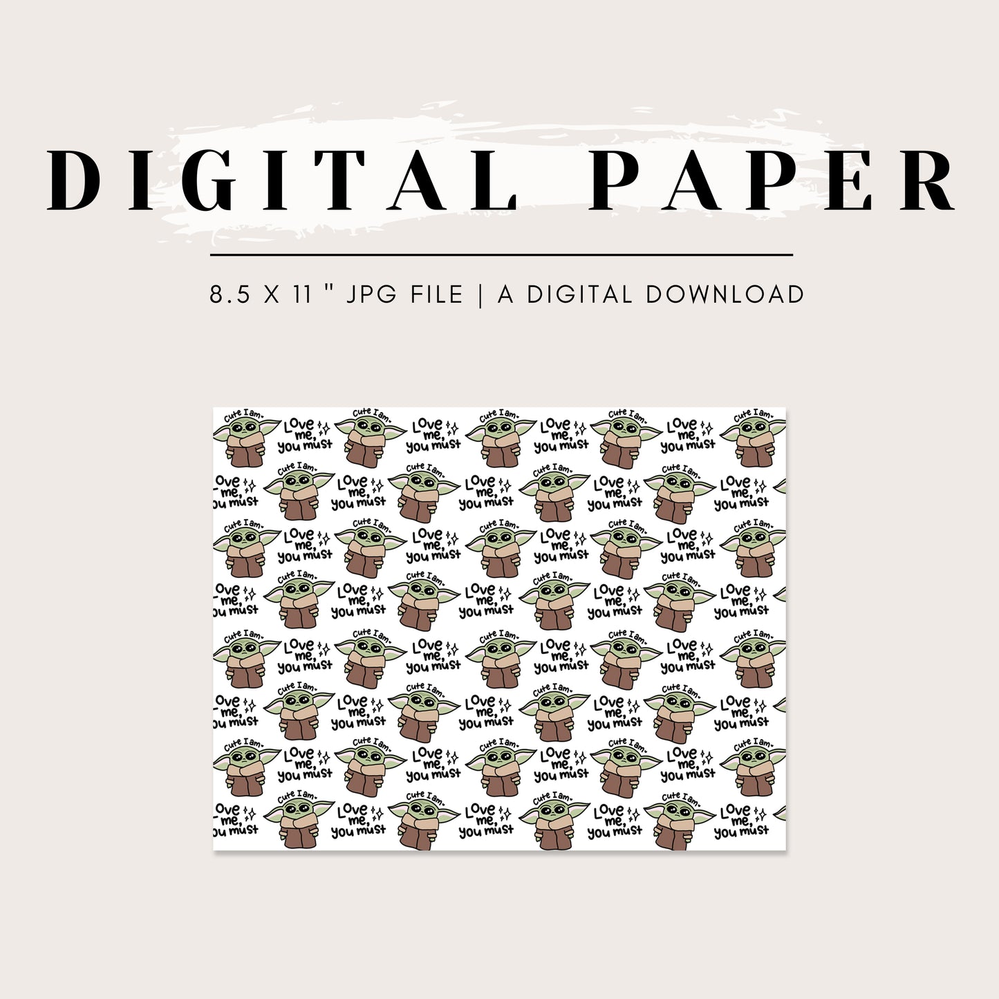 Digital Paper - Baby Yoda SW "Cute I am, Love Me You Must" (2 Styles)