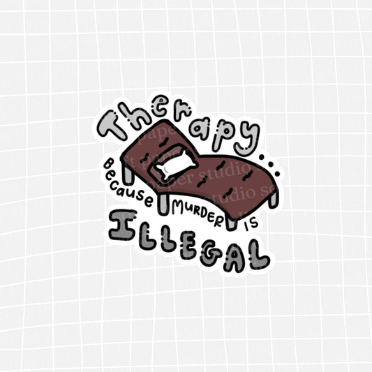 Diecut - Therapy Because Murder is Illegal