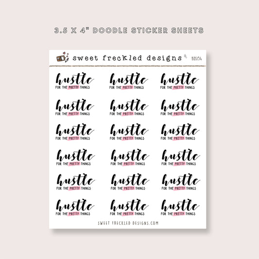 Hustle For the Pretty Things Stickers