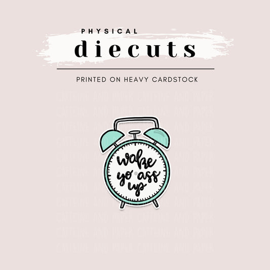 Diecut - Wake Yo Ass Up Alarm Clock