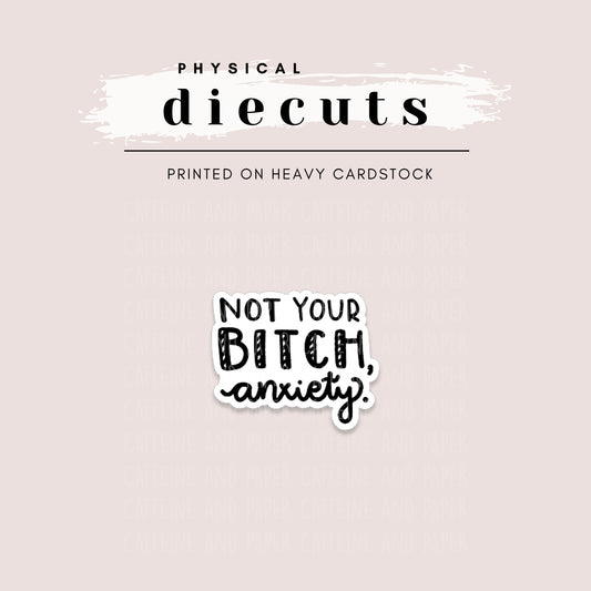 Diecut - Not Your Bitch, Anxiety